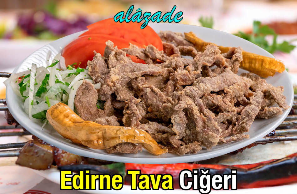 Alazade Edirne Tava Ciğeri