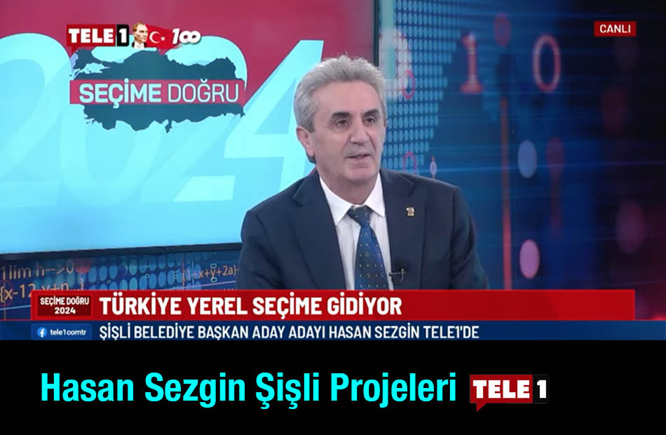 Hasan Sezgin Şişli Projeleri Tele1