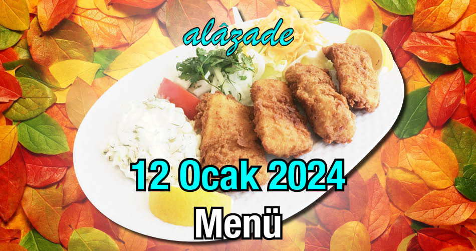 Alazade 12 Ocak 2024 Menü