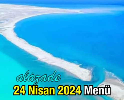 Alazade 24 Nisan 2024 Menü